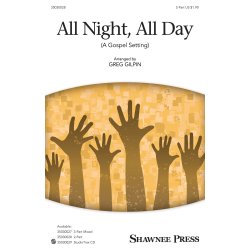 All Night, All Day (Arr. Gilpin) (2-Part)