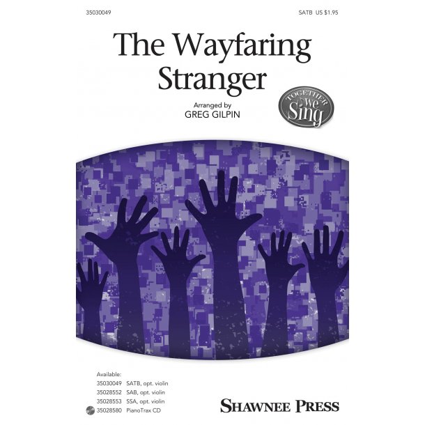 The Wayfaring Stranger (Arr. Gilpin) (SATB)