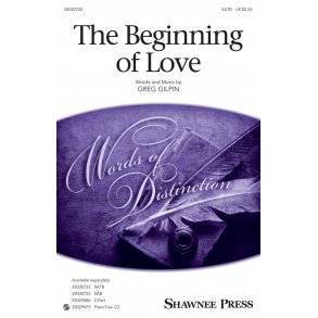 Greg Gilpin: The Beginning Of Love (SATB)