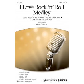I Love Rock 'n' Roll Medley (2-Part arr. Greg Gilpin)