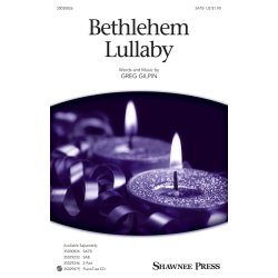 Greg Gilpin: Bethlehem Lullaby (SATB)