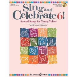 Sing And Celebrate!: Sacred Songs For Young Voices - Volume 6 (Book/CD)