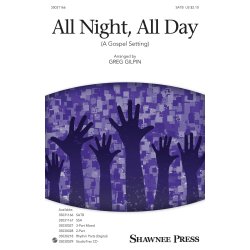 All Night, All Day (Arr. Gilpin) (SATB)