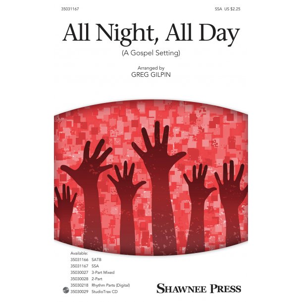 All Night, All Day (Arr. Gilpin) (SSA)