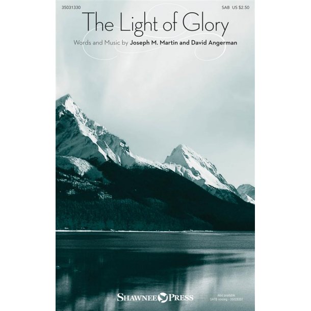 Joseph M. Martin/David Angerman: The Light Of Glory (SAB)