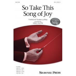 So Take This Song Of Joy (Arr. Gilpin) (SSA)