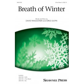 David Waggoner/Greg Gilpin: Breath Of Winter (SAB)