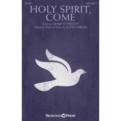 Henry H. Tweedy/Lloyd Larson: Holy Spirit, Come (SATB)
