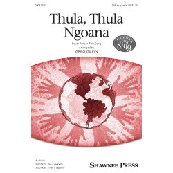 Greg Gilpin: Thula, Thula Ngoana (SSA)