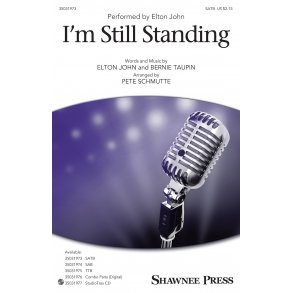 Elton John: I'm Still Standing (Arr. Pete Schmutte, SATB)
