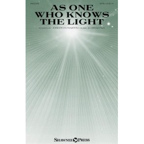 Brad Nix: As One Who Knows The Light (SATB)
