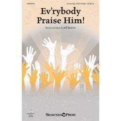 Ev'rybody Praise Him!