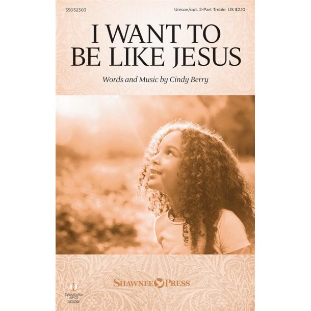 I Want to Be Like Jesus : Unison/2-Part Treble