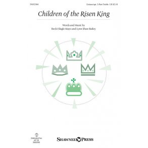 Children of the Risen King : Unison/2-Part Treble