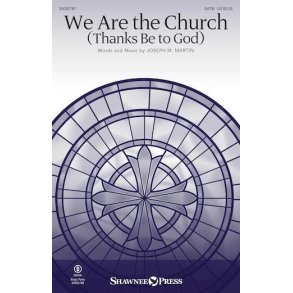 We Are the Church (Thanks Be to God)