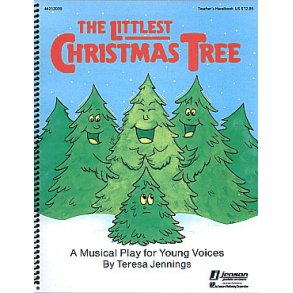 The Littlest Christmas Tree (teacher ed) : Holiday Musical
