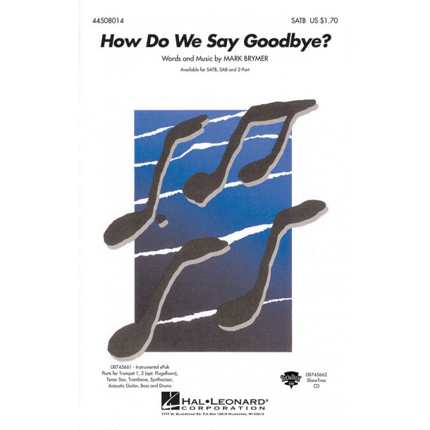 Mark Brymer: How Do We Say Goodbye (SATB)