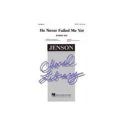 He Never Failed Me Yet