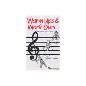 Warm-Ups And Work-Outs For The Developing Choir Volume 1