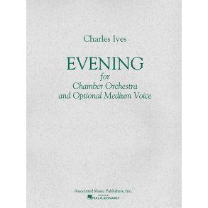 Charles Ives: Evening (Chamber Orchestra)