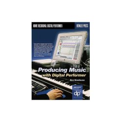 Producing Music With Digital Performer