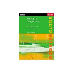 Melody In Songwriting: Tools And Techniques For Writing Hit Songs
