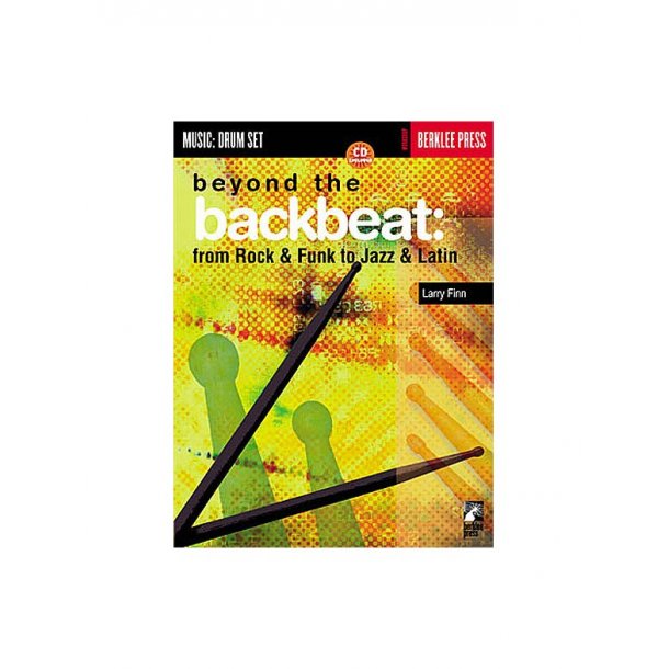 Beyond The Backbeat: From Rock &amp; Funk To Jazz &amp; Latin