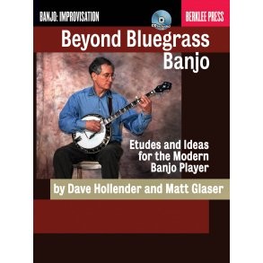 Dave Hollender/Matt Glaser: Beyond Bluegrass Banjo
