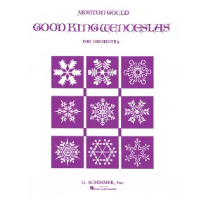 Morton Gould: Good King Wenceslas For Orchestra