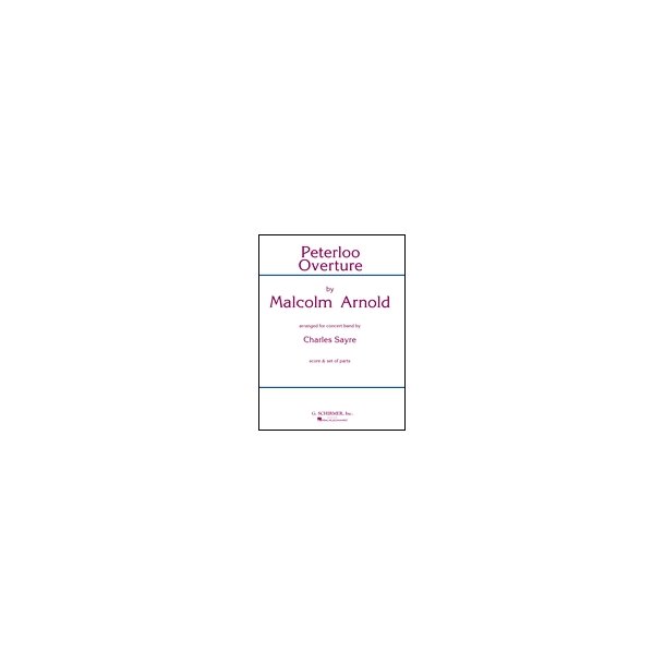 Malcolm Arnold: Peterloo Overture (Concert Band Score)