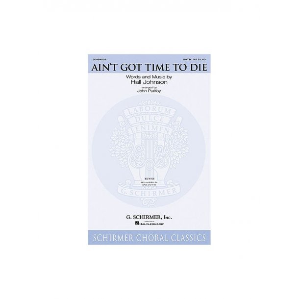 Johnson Ain't Got Time To Die Satb