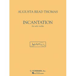 Augusta Read Thomas - Incantation (Violin)
