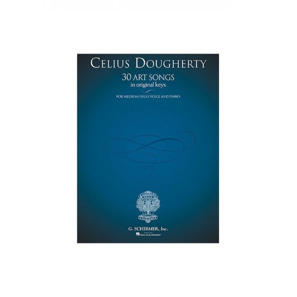 Celius Dougherty - 30 Art Songs in Original Keys