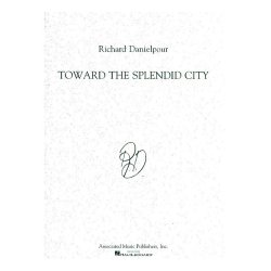 Richard Danielpour: Toward The Splendid City (Full Score)