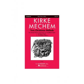 Kirke Mechem: Two Christmas Ballads