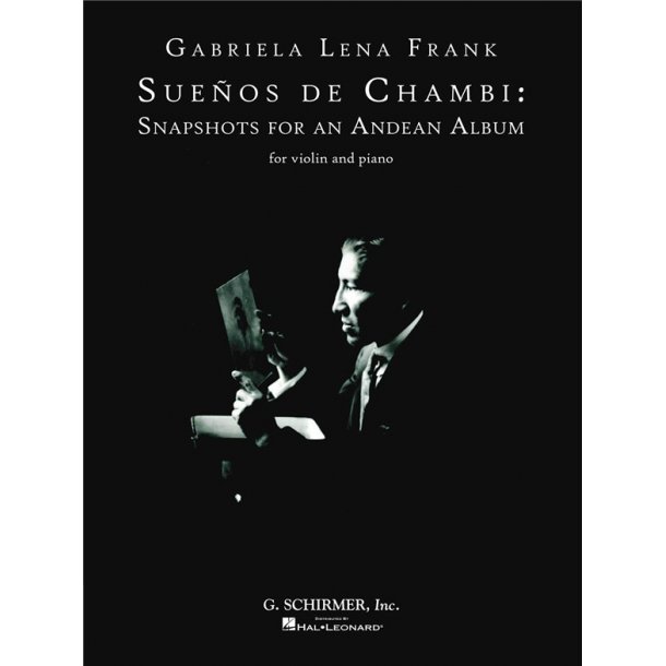 Gabriela Lena Frank: Suenos De Chambi - Snapshots For An Andean Album (Violin)