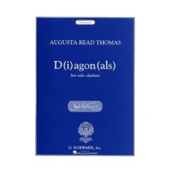 Augusta Read Thomas - D(i)agon(als) For Solo Clarinet