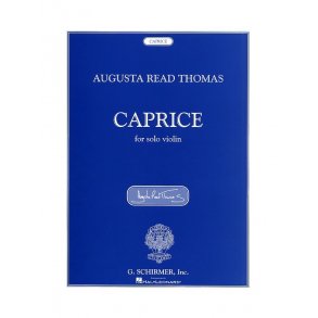 Augusta Read Thomas - Caprice For Solo Violin