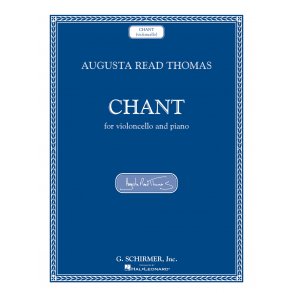 Augusta Read Thomas: Chant (Cello/Piano)
