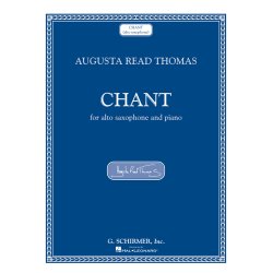 Augusta Read Thomas: Chant (Alto Saxophone And Piano)