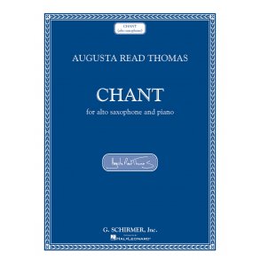 Augusta Read Thomas: Chant (Alto Saxophone And Piano)