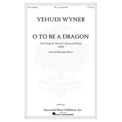 Yehudi Wyner: O To Be A Dragon