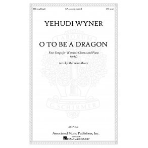 Yehudi Wyner: O To Be A Dragon