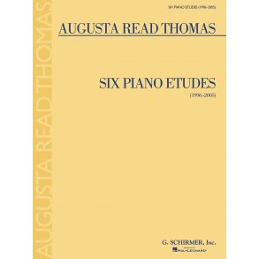 Augusta Read Thomas: Six Piano Etudes (1996-2005)