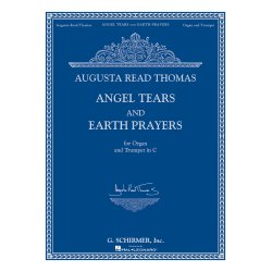 Augusta Read Thomas: Angel Tears And Earth Prayers