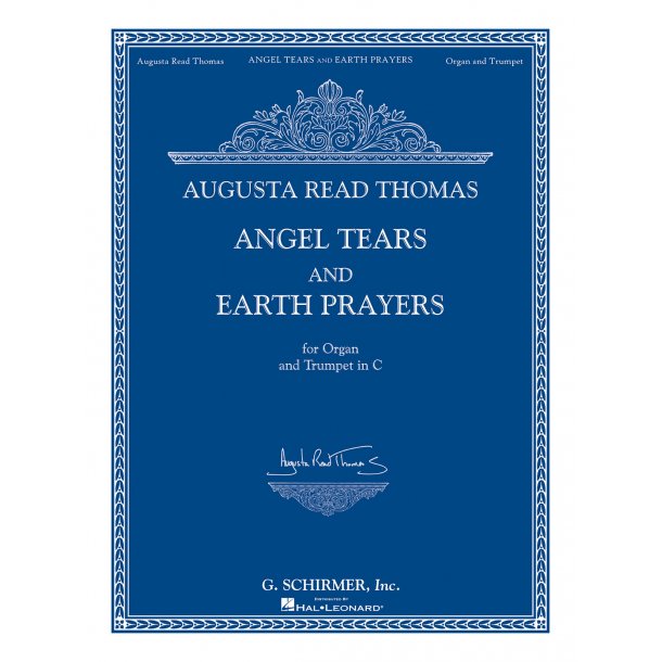 Augusta Read Thomas: Angel Tears And Earth Prayers