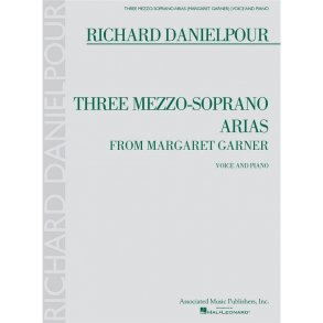 Richard Danielpour: Three Mezzo-Soprano Arias From Margaret Garner