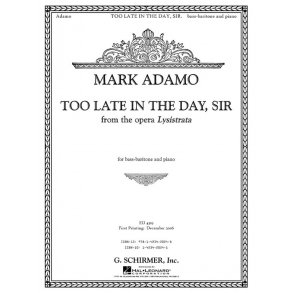 Mark Adamo: Too Late In The Day, Sir (From Lysistrata)