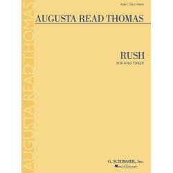 Augusta Read Thomas: Rush (Violin)