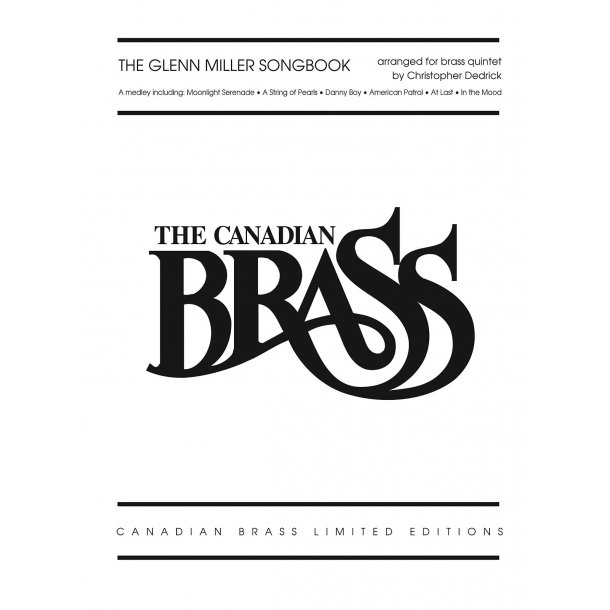 The Glenn Miller Songbook : The Canadian Brass Limited Edition Series Brass Quintet